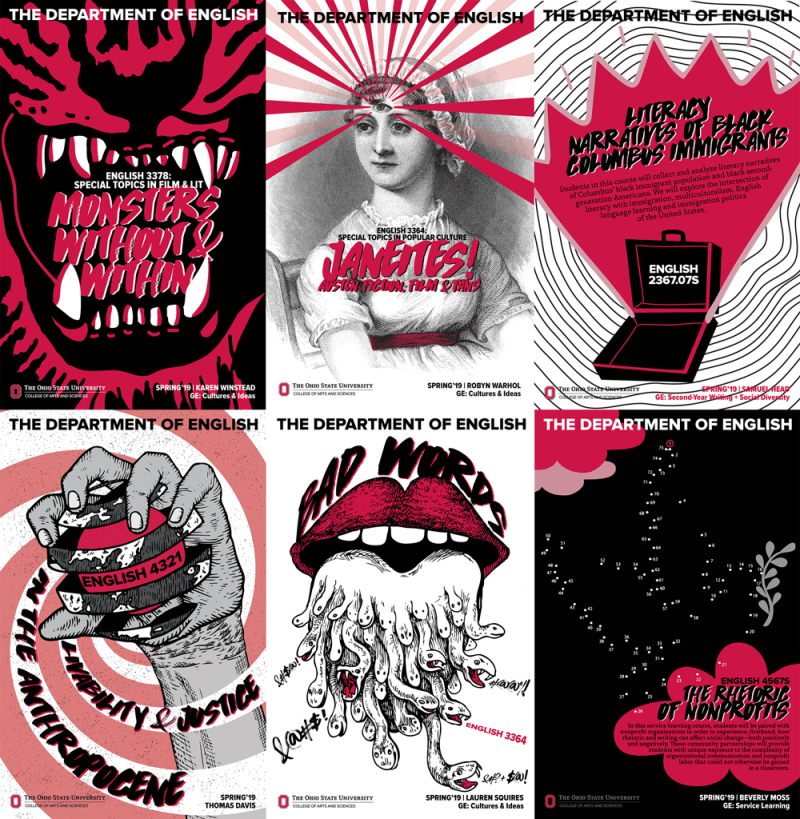 A set of six visually striking poster designs for courses offered by The Ohio State University Department of English. Each poster features bold, artistic graphics and distinct color palettes. Courses include: Monsters Without & Within Janet! Austen, Fiction, Film & Fans Literacy Narratives of Black Columbus Immigrants The Anthropocene: Inhumanity & Justice Bad Words The Rhetoric of Nonprofits