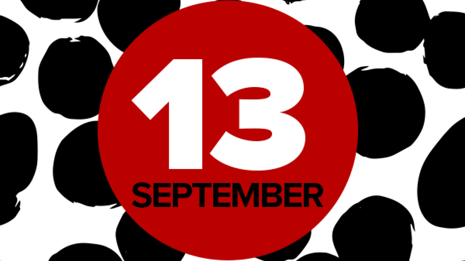 13 September on red circle on black and white background
