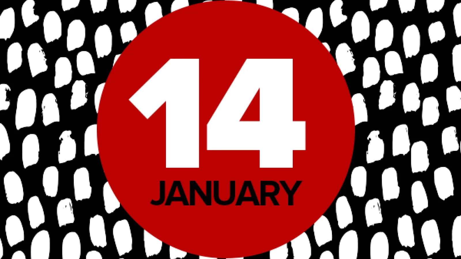 14 January on red circle on black and white background