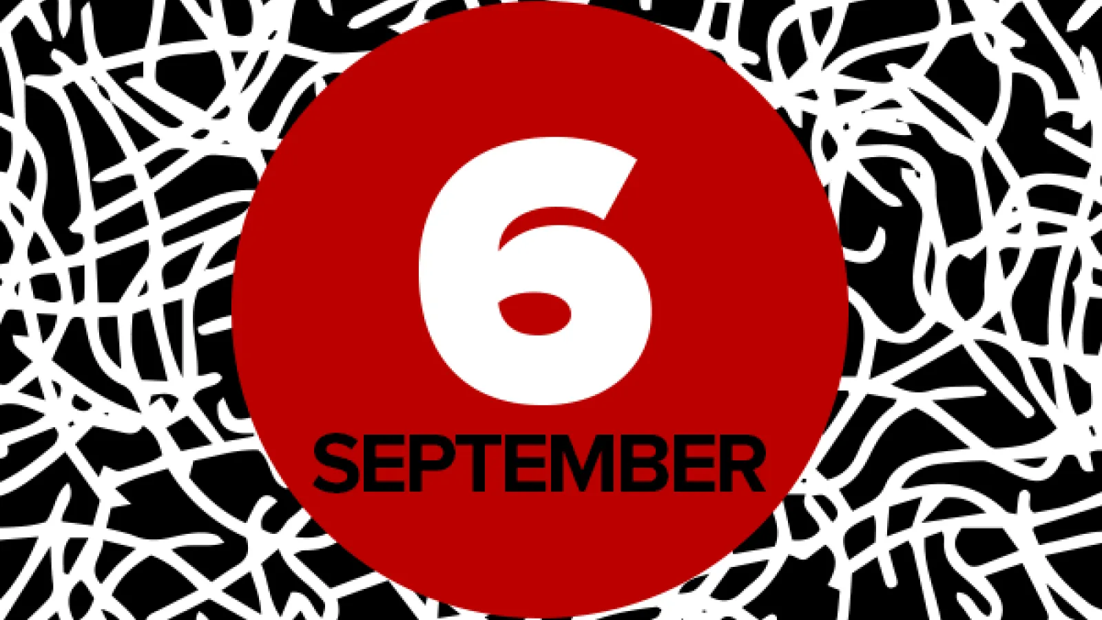 6 September on red circle on black and white background
