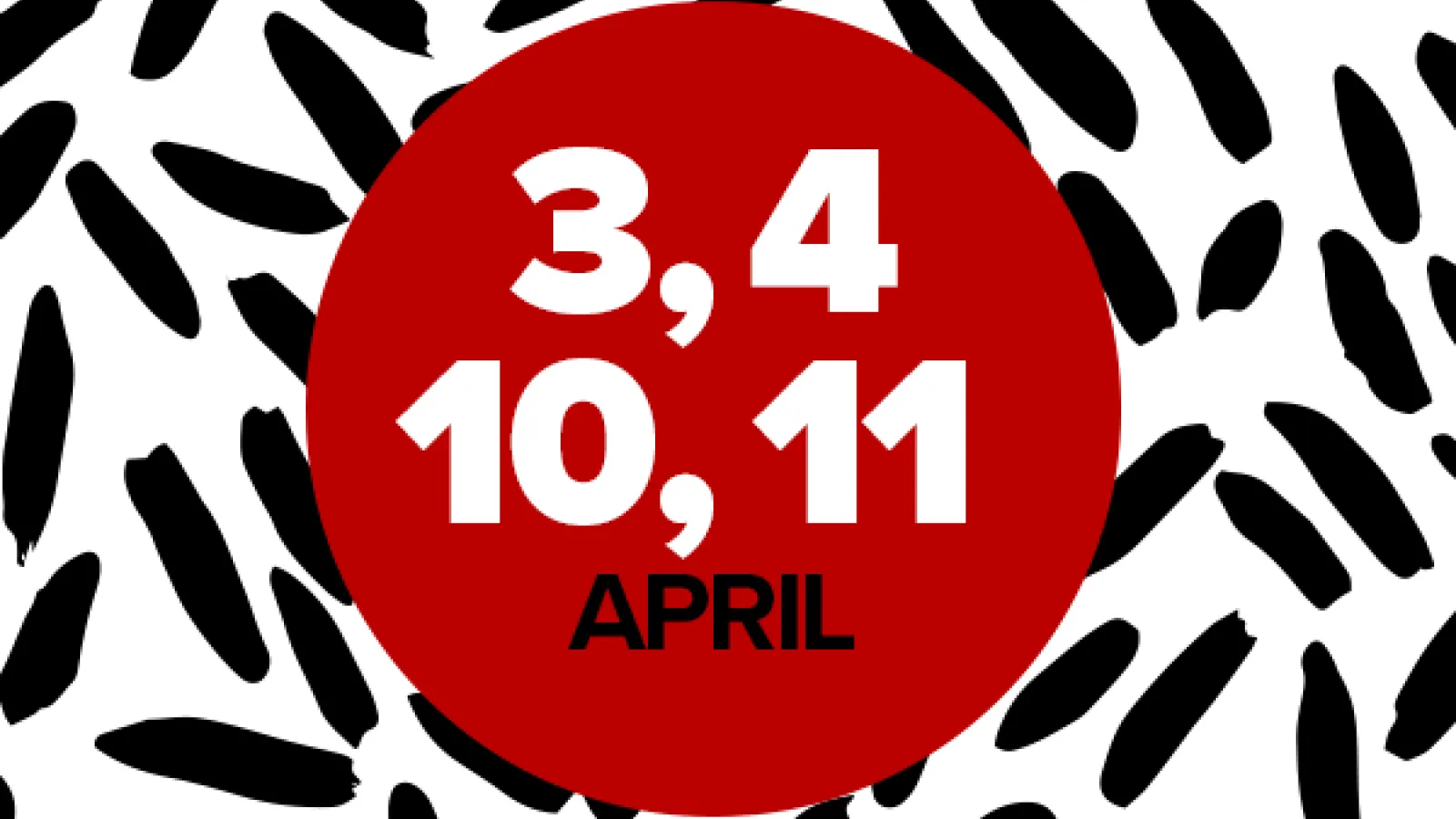 April 3, 4, 10 & 11