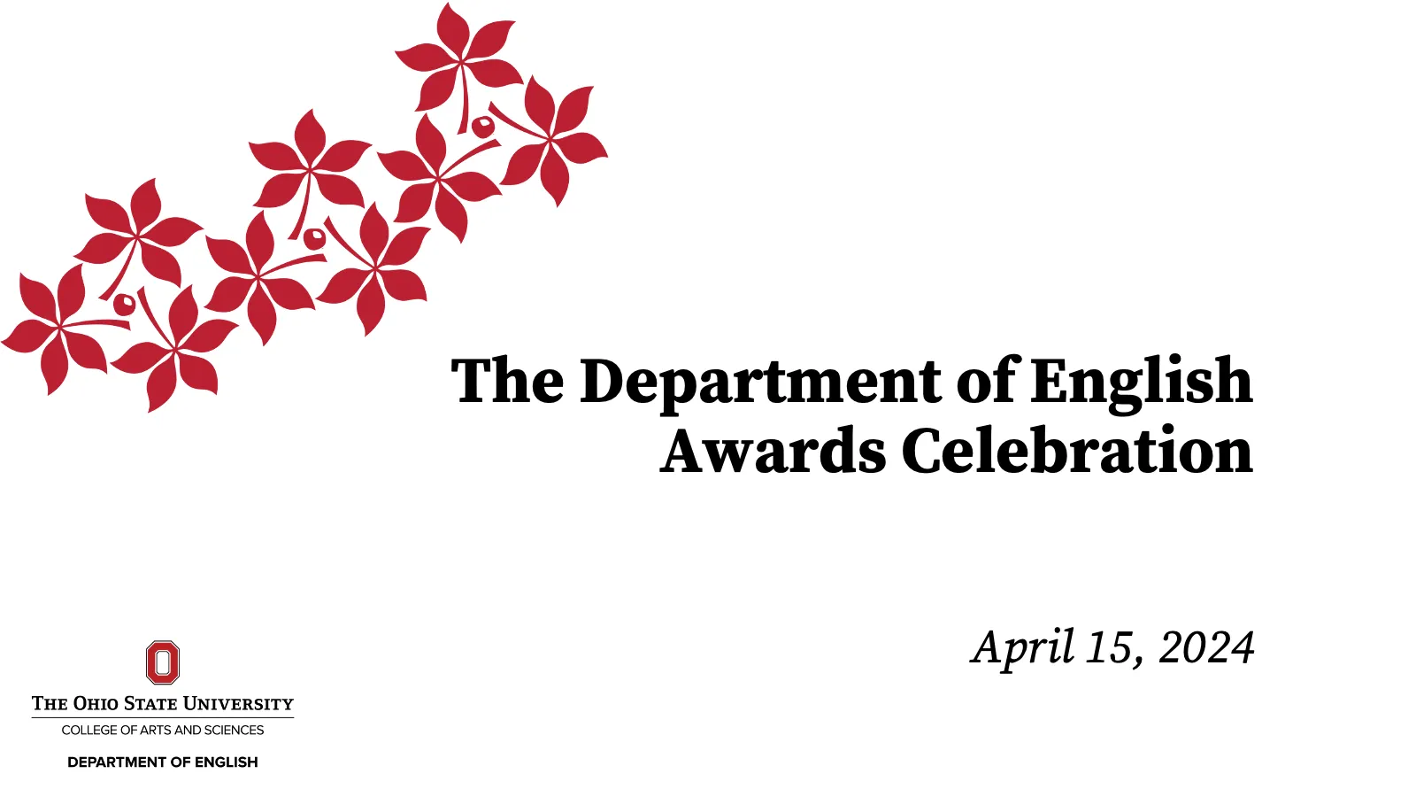 Event title slide decorate with buckeye leaves and nuts, announcing "The Department of English Awards Celebration, April 15, 2024"