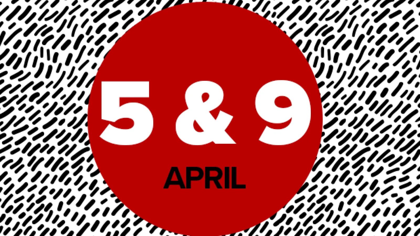 April 5 and 9
