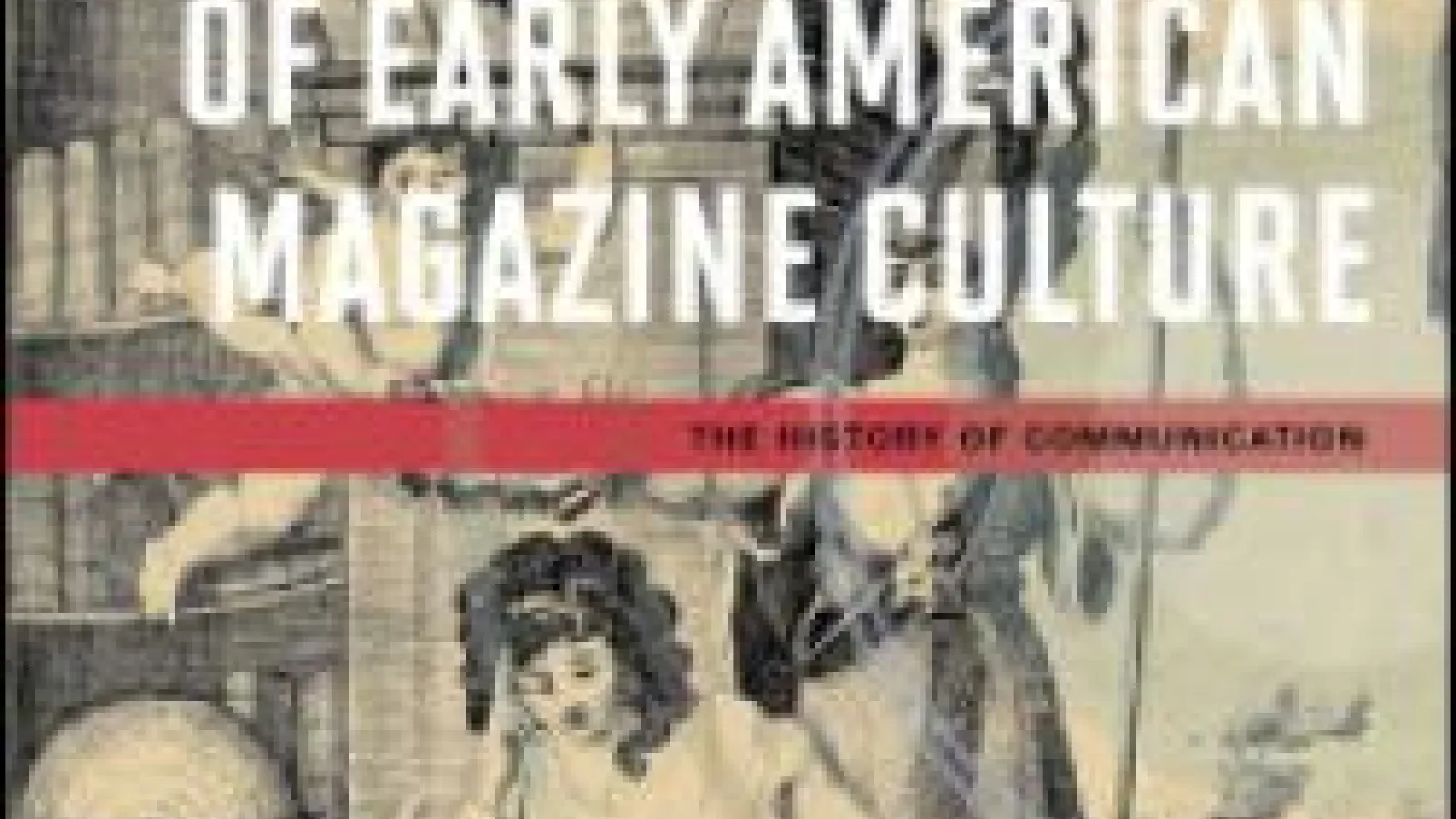 Cover of "The Rise and Fall of Early American Magazine Culture"