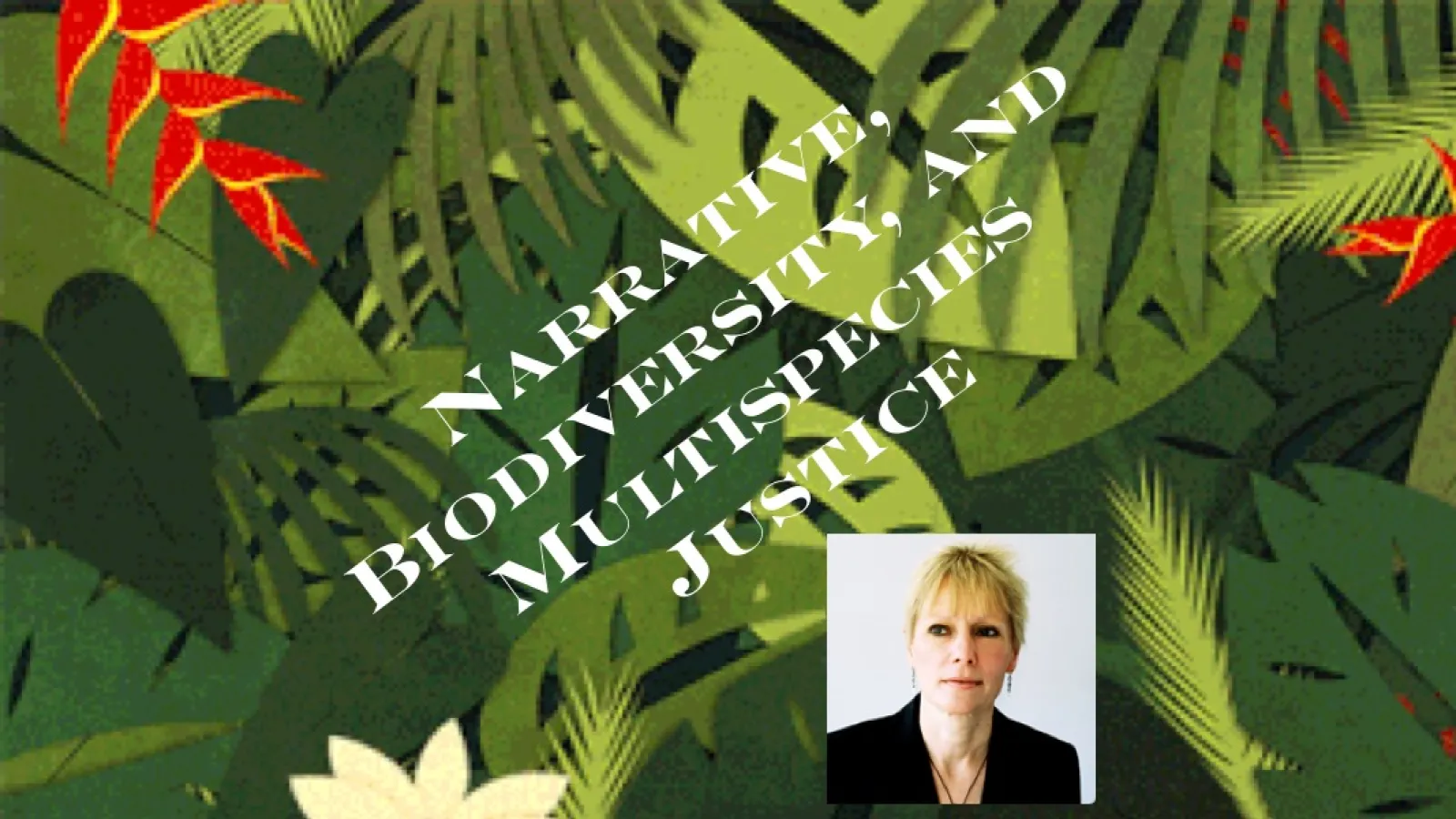 Narrative, Biodiversity, and Multispecies Justice