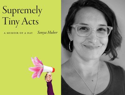 Supremely Tiny Acts and Sonya Huber