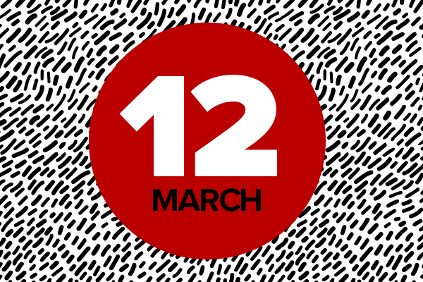 12 March on red circle on black and white background