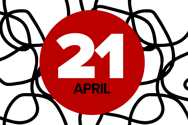 21 April in red circle on black and white background