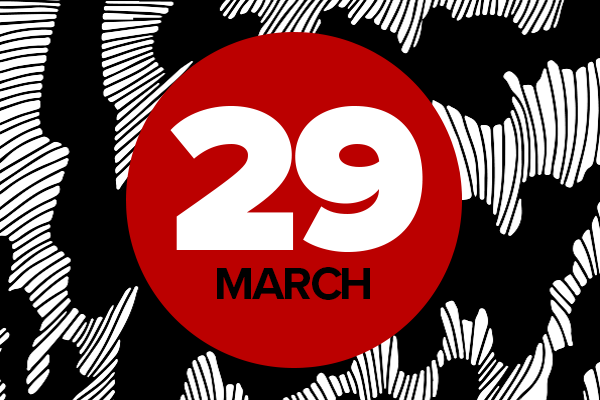 29 March in red circle on black and white background