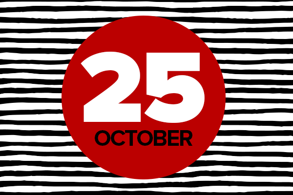 Graphic of a red circle reading "October 25" in front of a black and white background