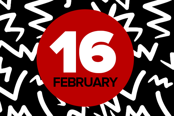 16 February on red circle on black and white background