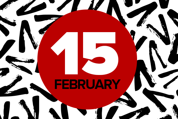red circle that reads february 15 with a black and white background