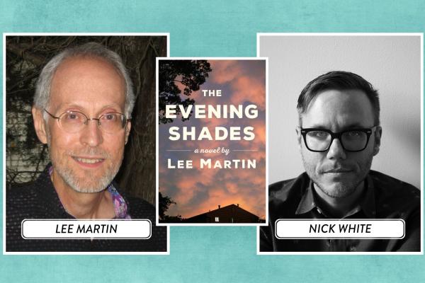 Cover of the Evening Shades by Lee Martin with headshots of Lee Martin and Nick White