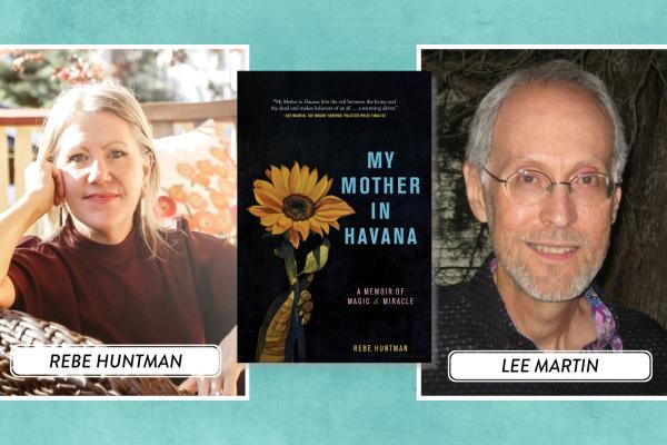 The cover of My Mother In Havana by Rebe Huntman with headshots of Rebe Huntman and Lee Martin