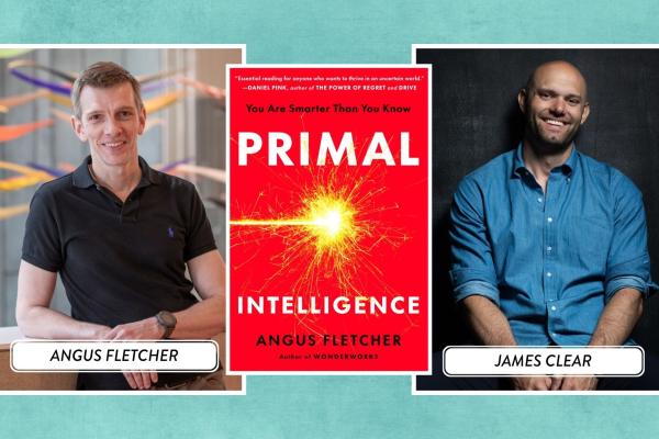 Left: Angus Fletcher, middle: Primal Intellegence by Angus Fletcher, right: James Clear