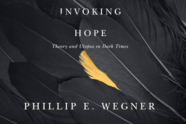 Cover of "Invoking Hope: Theory and Utopia in Dark Times" by Phillip Wegner